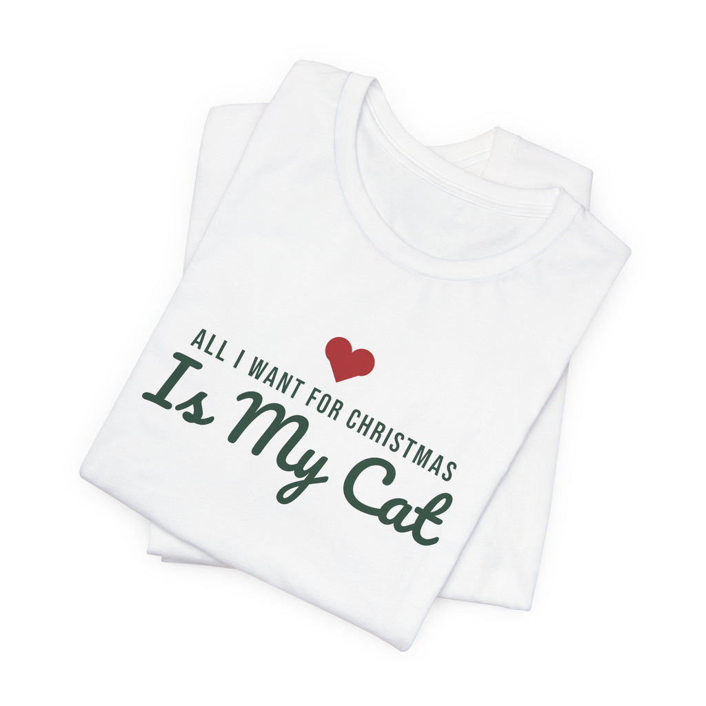 All I Want for Christmas Is My Cat Christmas Shirt · Matching Cat & Owner Tee
