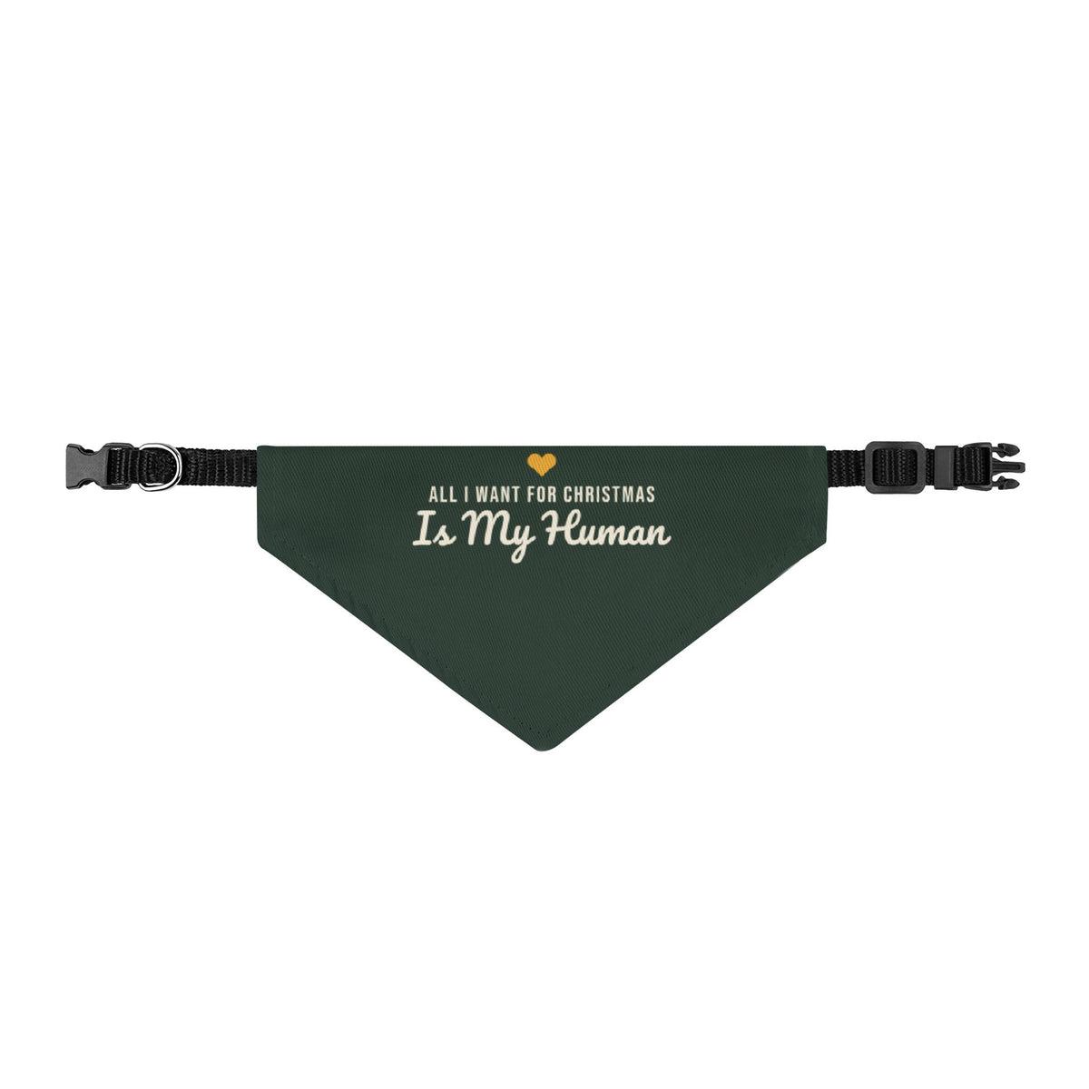 All I Want for Christmas Is My Human Pet Bandana (Forest Green) · Matching Christmas Pet Bandana