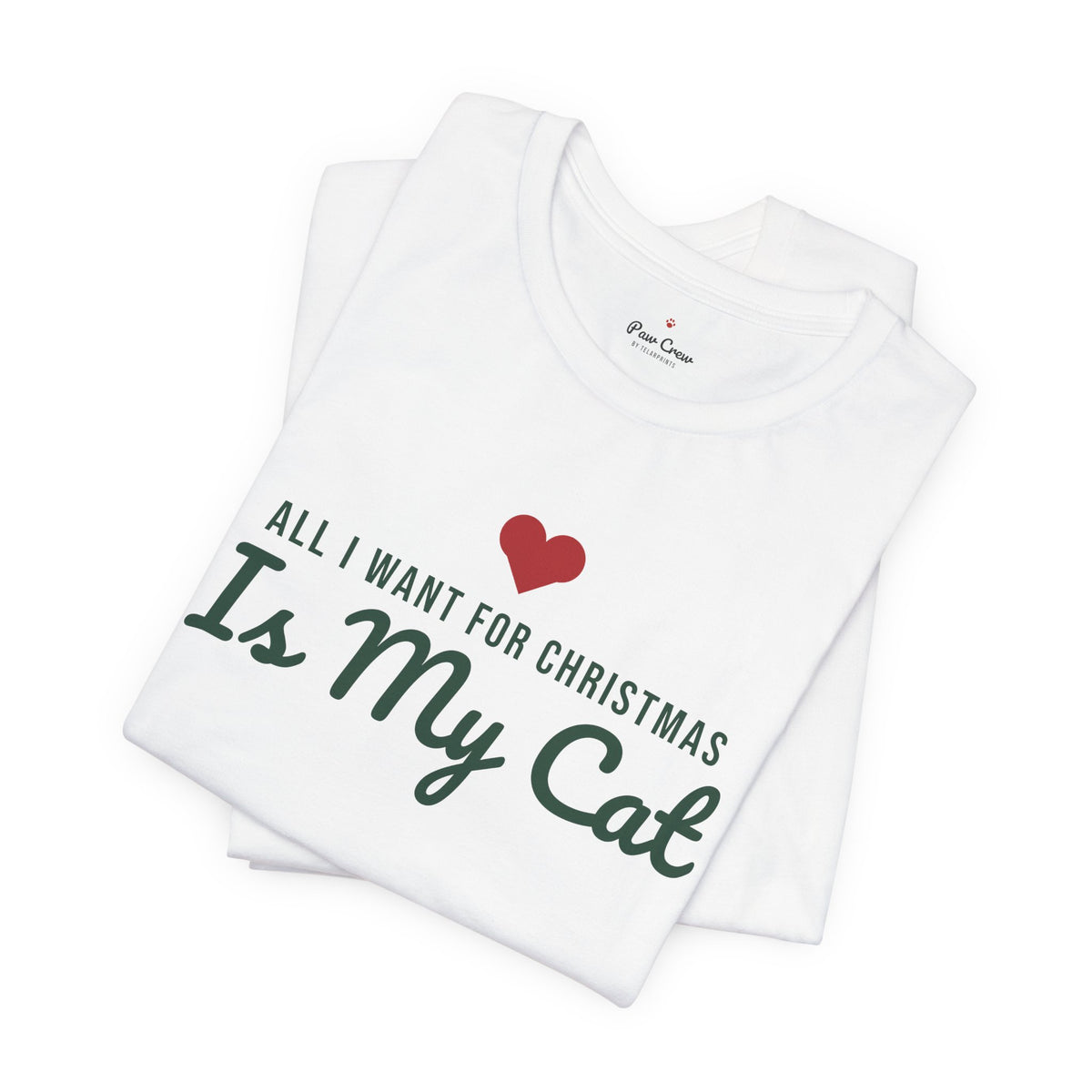 All I Want for Christmas Is My Cat Christmas Shirt · Matching Cat & Owner Tee