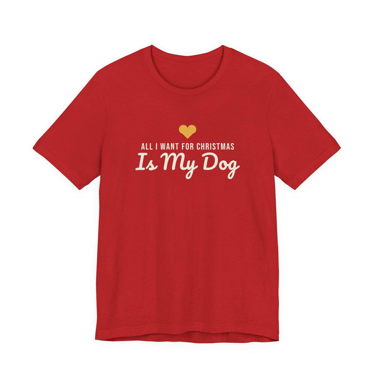 All I Want for Christmas Is My Dog Christmas Shirt · Matching Dog & Owner Tee