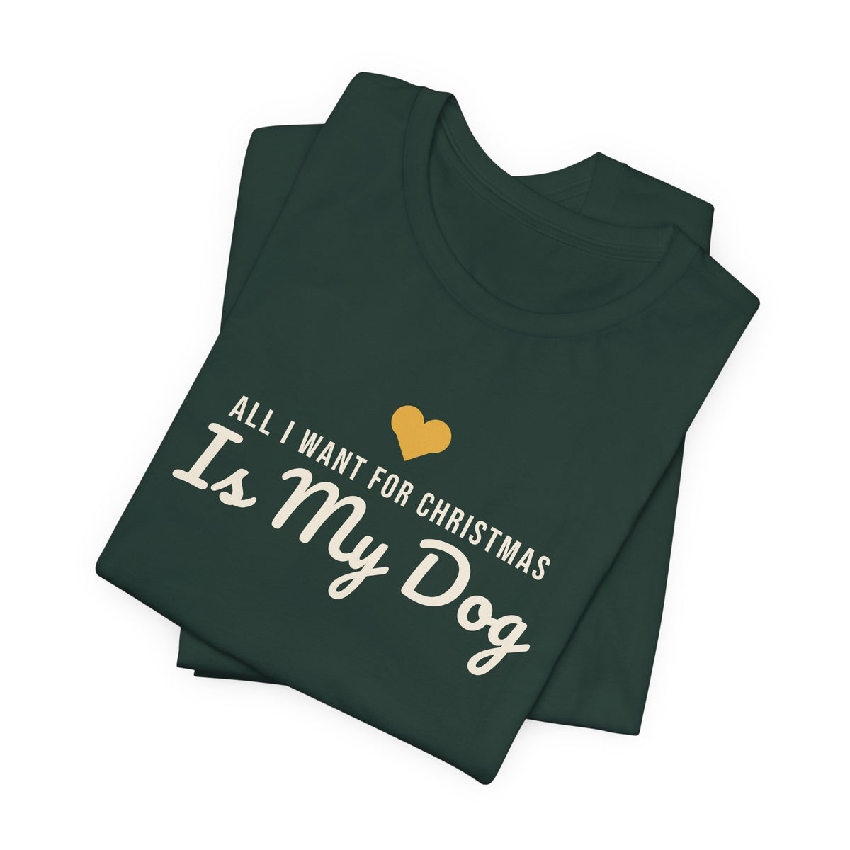 All I Want for Christmas Is My Dog Christmas Shirt · Matching Dog & Owner Tee