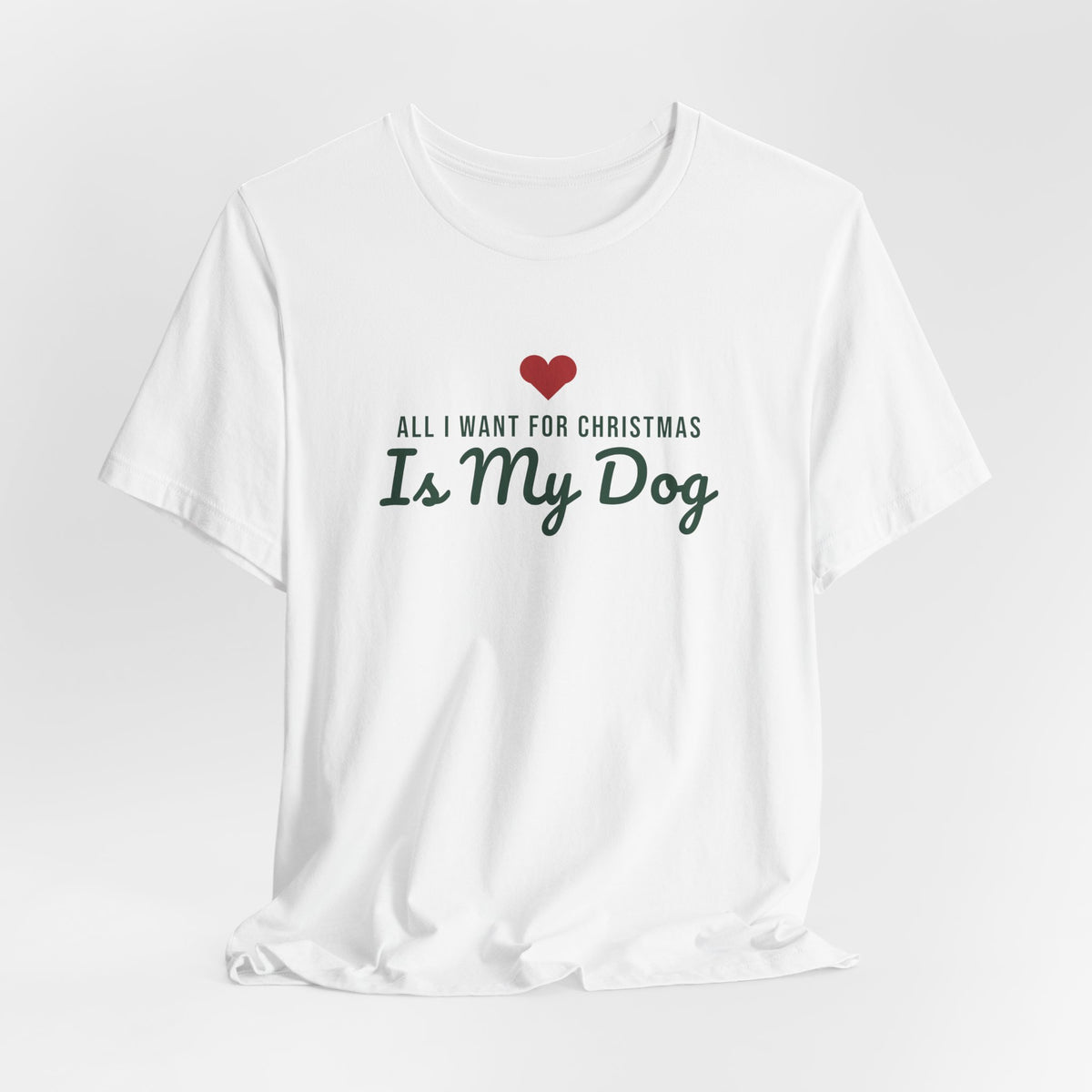 All I Want for Christmas Is My Dog Christmas Shirt · Matching Dog & Owner Tee