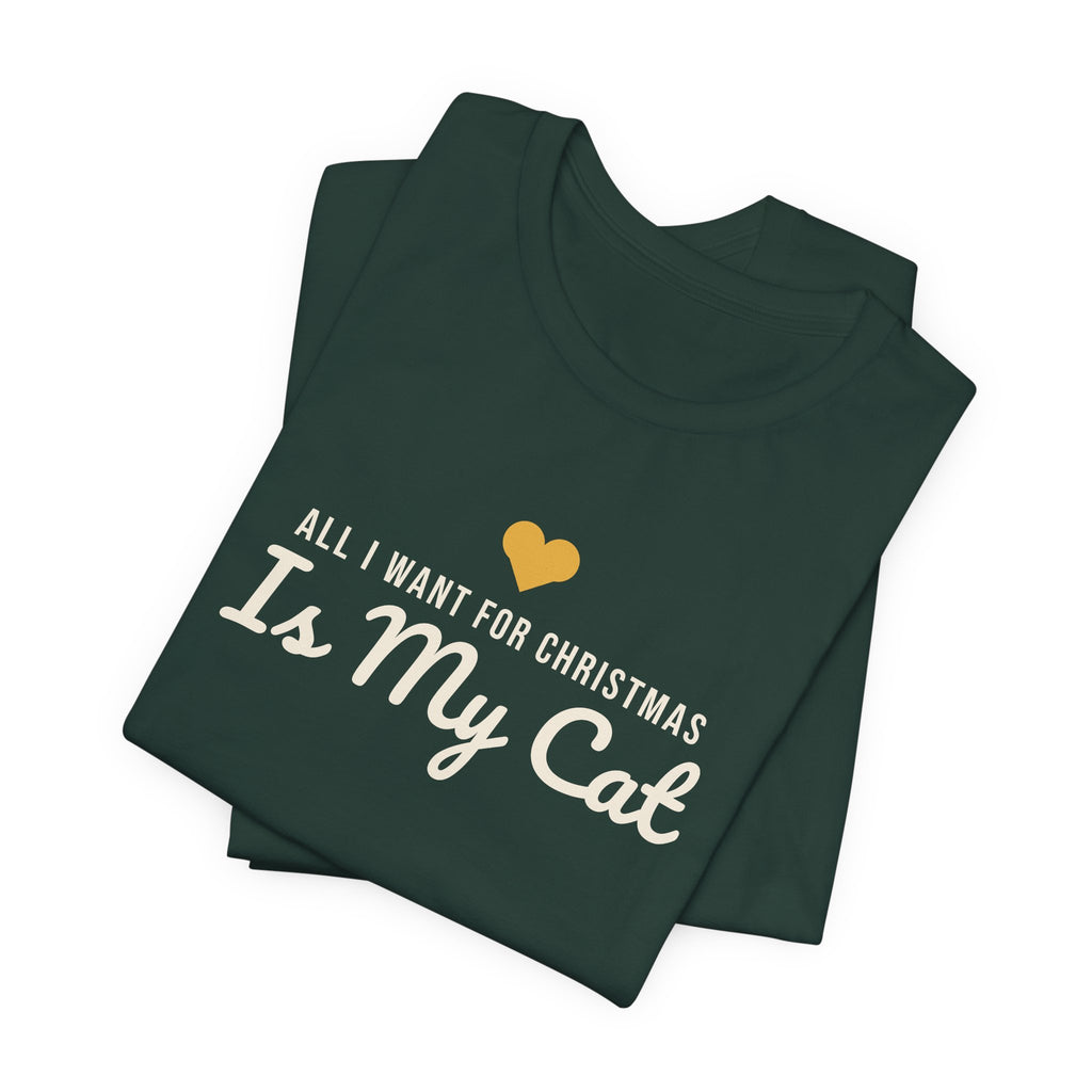 All I Want for Christmas Is My Cat Christmas Shirt · Matching Cat & Owner Tee