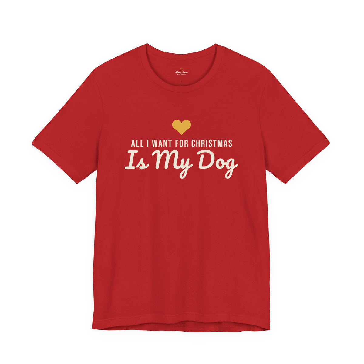 All I Want for Christmas Is My Dog Christmas Shirt · Matching Dog & Owner Tee