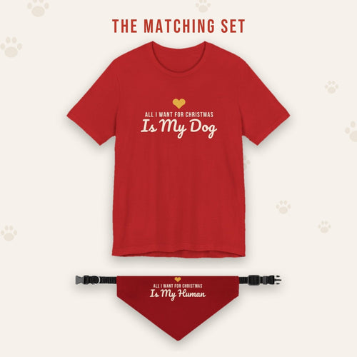 Matching set: All I Want for Christmas Is My Dog Christmas Shirt