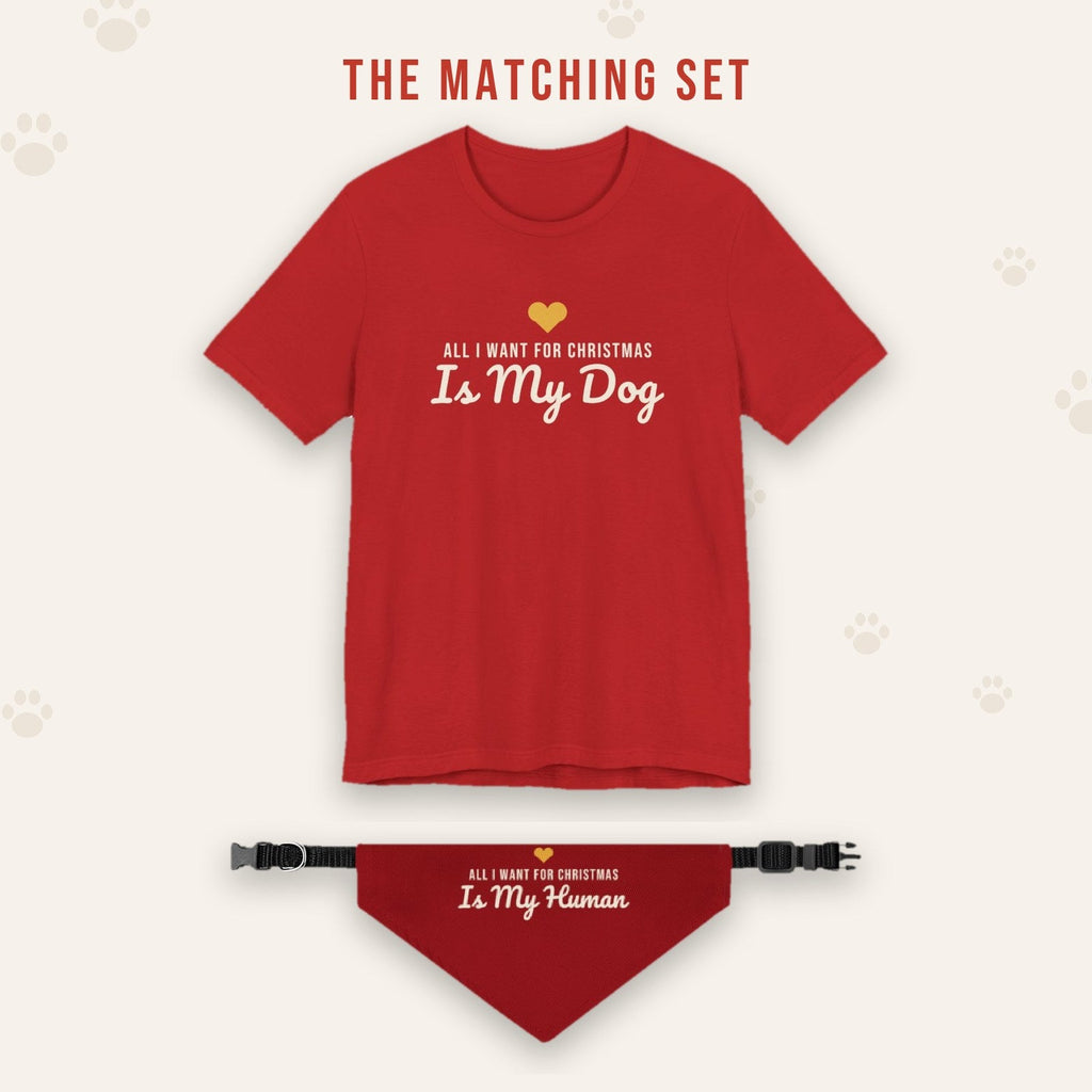 Matching set: All I Want for Christmas Is My Dog Christmas Shirt
